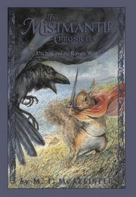 Urchin and the Raven War (Mistmantle Chronicles, Bk 4)