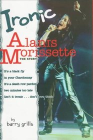 Ironic: Alanis Morissette The Story