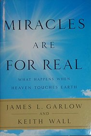 Miracles Are for Real: What Happens When Heaven Touches Earth