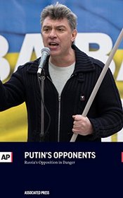 Putin's Opponents: Russia's Opposition in Danger