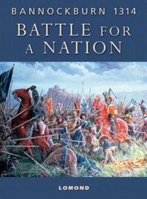 Battle for A Nation: Bannockburn 1314
