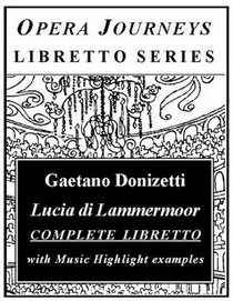Lucia di Lammermoor (Opera Journeys Libretto Series)