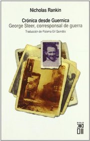 Crnica desde Guernica : George Steer, corresponsal de guerra