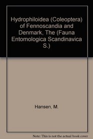 Fauna Entomologica Scandinavica, the Hydrophiloidea (Coleoptera) of Fennoscandia and Denmark