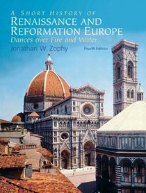 A Short History Of Renaissance And Reformation Europe- (Value Pack w/MySearchLab)