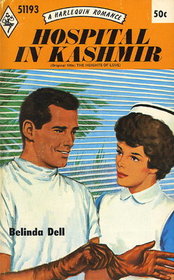 Hospital in Kashmir (aka The Heights of Love) (Harlequin Romance, No 1193)
