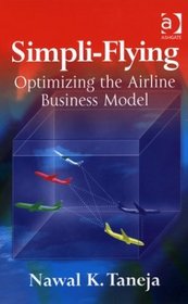 Simpli-Flying: Optimizing the Airline Business Model