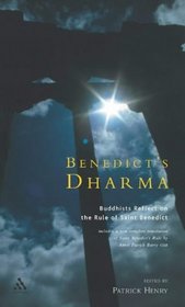 Benedict's Dharma: Buddhists Reflect on the Rule of St.Benedict