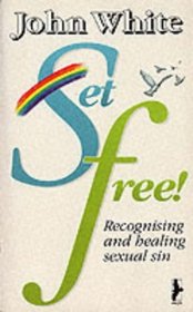 Set Free!: Recognising and Healing Sexual Sin