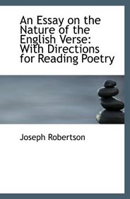 An Essay on the Nature of the English Verse: With Directions for Reading Poetry
