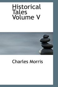 Historical Tales Volume V: The Romance of Reality
