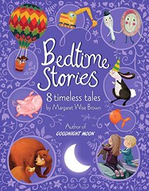 Bedtime Stories from Margaret Wise Brown: 8 Timeless Tales
