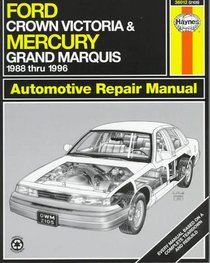 Haynes Repair Manual: Ford Crown Victoria & Mercury Grand Marquis Automotive Repair Manual: Models Covered: Ford Crown Victoria and Mercury Grand Marquis 1988-1996