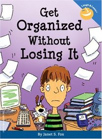 Get Organized Without Losing It (Free Spirit Laugh & Learn Series)