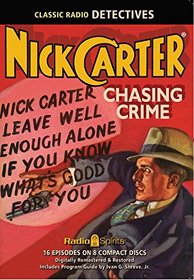 Nick Carter Master Detective: Chasing Crime (Old Time Radio)