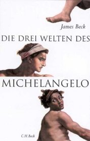 Die drei Welten des Michelangelo.