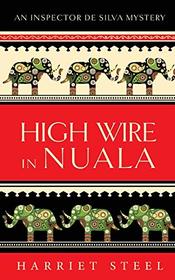 High Wire in Nuala (Inspector de Silva Mysteries)