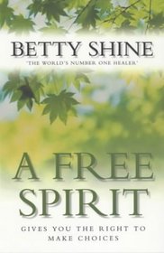 A Free Spirit: Gives You the Right to Make Choices