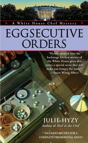 Eggsecutive Orders (White House Chef, Bk 3)