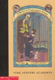 The Austere Academy (A Series of Unfortunate Events, Bk 5)