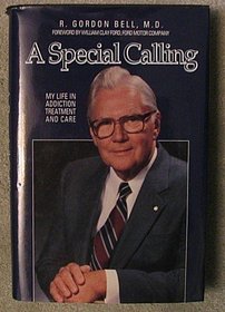 A Special Calling: My Life in Addiction Treatment and Care