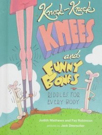 Knock-Knock Knees and Funny Bones: Riddles for Every Body