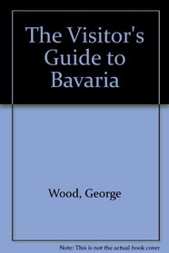 The Visitor's Guide to Bavaria
