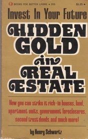 Hidden gold in real estate;: Invest in your future