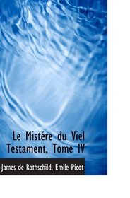Le Mistre du Viel Testament, Tome IV