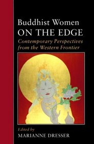 Buddhist Women on the Edge: Contemporary Perspectives from the Western Frontier