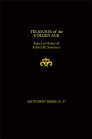 Treasures of the Golden Age:  Essays in Honor of Robert M. Stevenson (Festschrift Series)