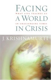 Facing a World in Crisis: What Life Teaches Us in Challenging Times