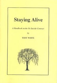 Staying Alive: A Handbook on the No Suicide Contract