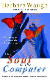 The Soul in the Computer: The Story of a Corporate Revolutionary