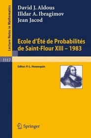 Ecole d'Ete de Probabilites de Saint-Flour XIII, 1983 (Lecture Notes in Mathematics) (French and English Edition)
