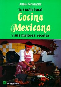 LA Tradicional Cocina Mexicana: Y Sus Mejores Recetas
