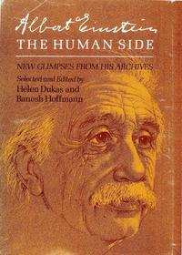 Albert Einstein: The Human Side:  New Glimpses from his Archives