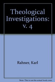 Theological Investigations: v. 4