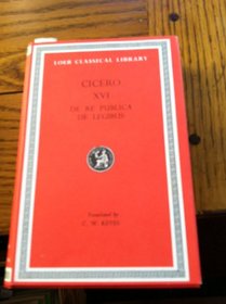 De Re Publica De Legibus. Cicero, Volume XVI. Loeb Classical Library