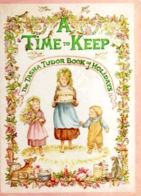 A Time to Keep: The Tasha Tudor Book of Holidays