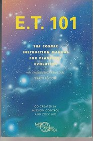 ET 101: The Cosmic Instruction Manual