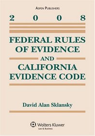 Federal Rules of Evidence and California Evidence Code 2008 Supplement