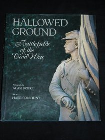 Hallowed Ground: Battlefields of the Civil War