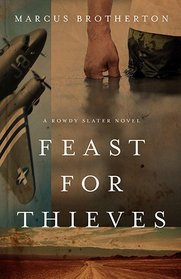 Feast for Thieves: A Rowdy Slater Novel