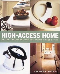 High Access Home: Design and Decoration for Barrier-Free Living