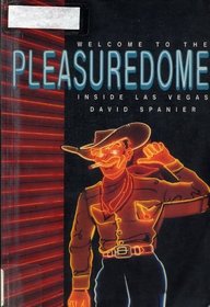 Welcome to the Pleasuredome: Inside Las Vegas (Gambling Studies Series)
