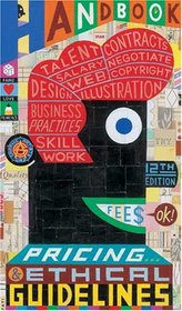 Graphic Artists Guild Handbook: Pricing & Ethical Guidelines (Graphic Artists Guild Handbook: Pricing & Ethical Guidelines)