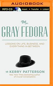 The Gray Fedora: Lessons on Life, Business, and Everything in Between