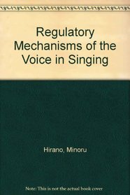Regulatory Mechanisms of the Voice in Singing