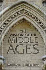 The Wisdom of the Middle Ages